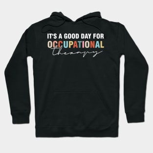 It's a Good Day For Occupational Therapy Hoodie